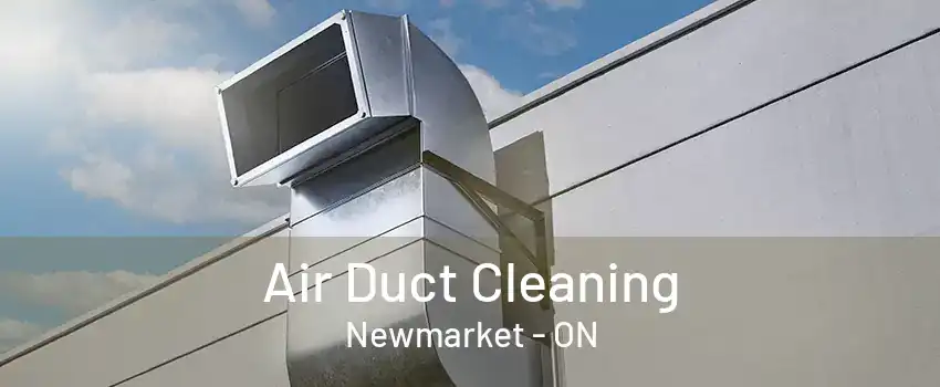 Air Duct Cleaning Newmarket - ON