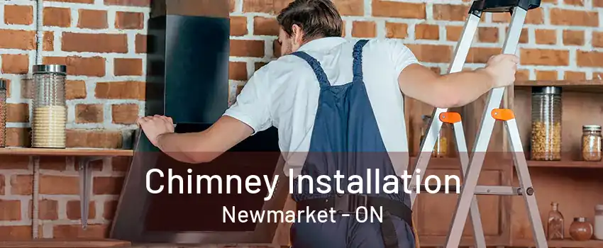 Chimney Installation Newmarket - ON