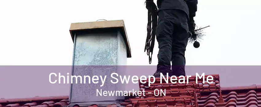 Chimney Sweep Near Me Newmarket - ON