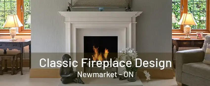 Classic Fireplace Design Newmarket - ON