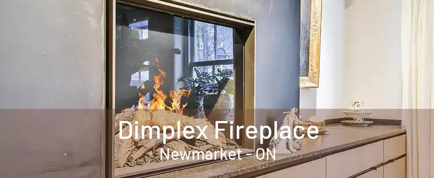 Dimplex Fireplace Newmarket - ON