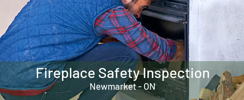 Fireplace Safety Inspection Newmarket - ON