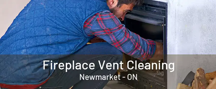 Fireplace Vent Cleaning Newmarket - ON