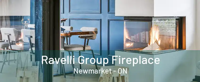 Ravelli Group Fireplace Newmarket - ON