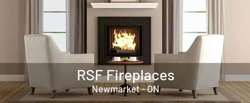 RSF Fireplaces Newmarket - ON