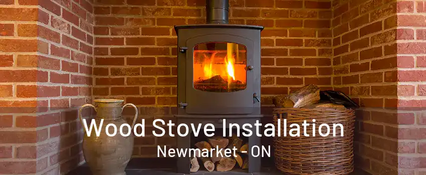 Wood Stove Installation Newmarket - ON